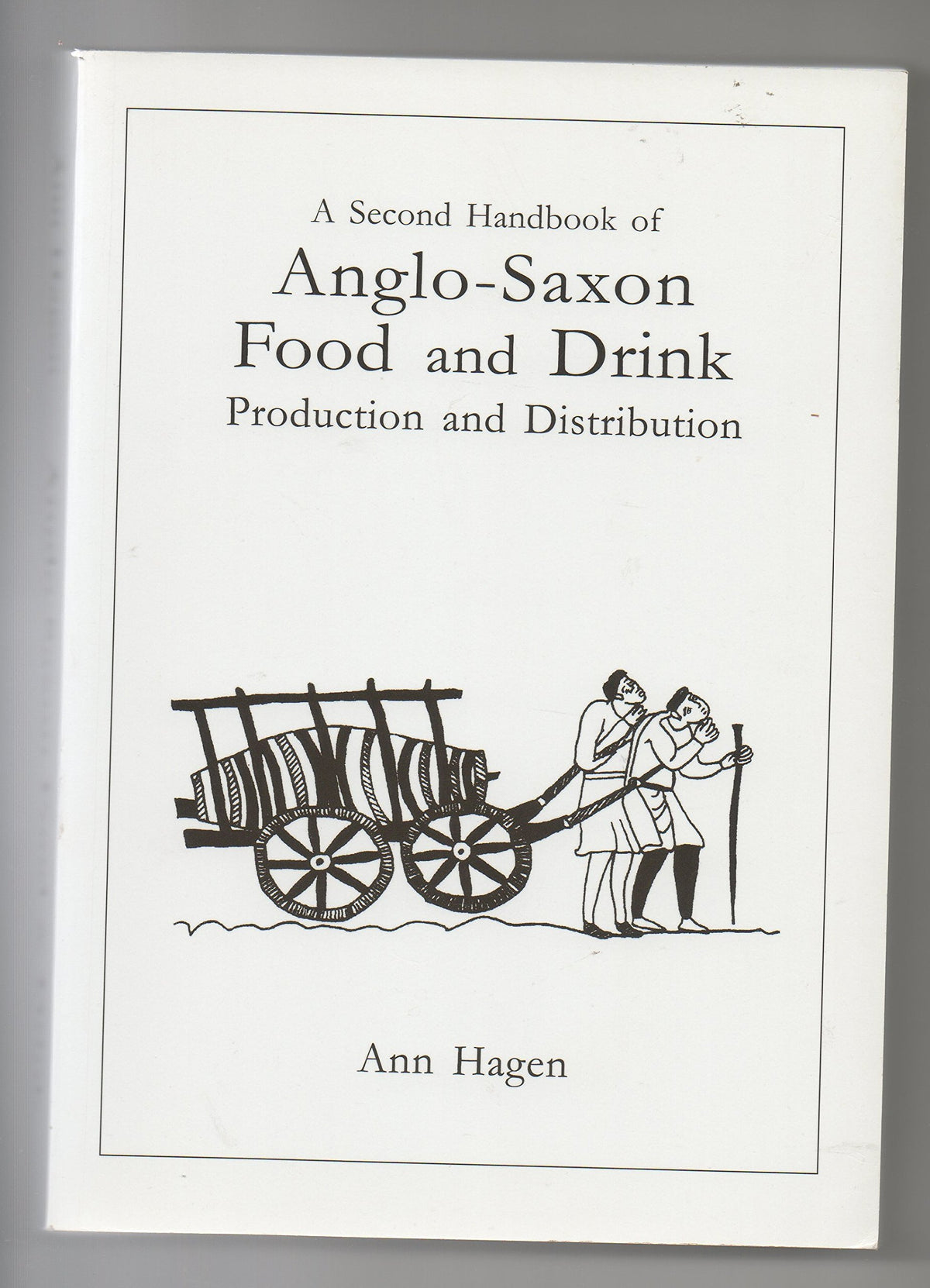 A Second Handbook of Anglo-Saxon Food and Drink