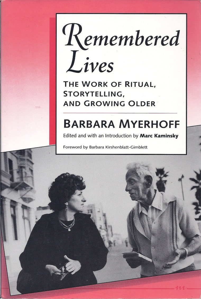 Remembered Lives: The Work of Ritual, Storytelling, and Growing Older