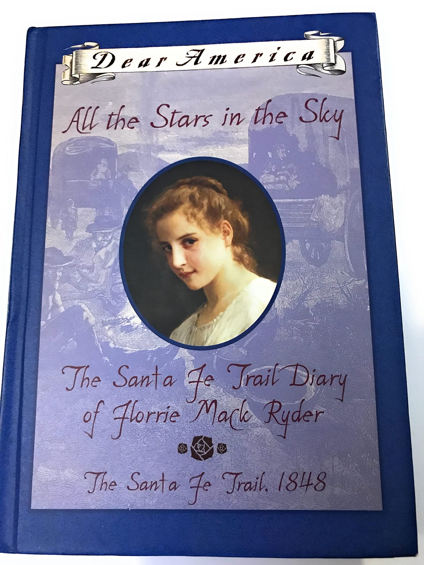 All the Stars in the Sky: the Santa Fe Trail Diary of Florrie Mack Ryder