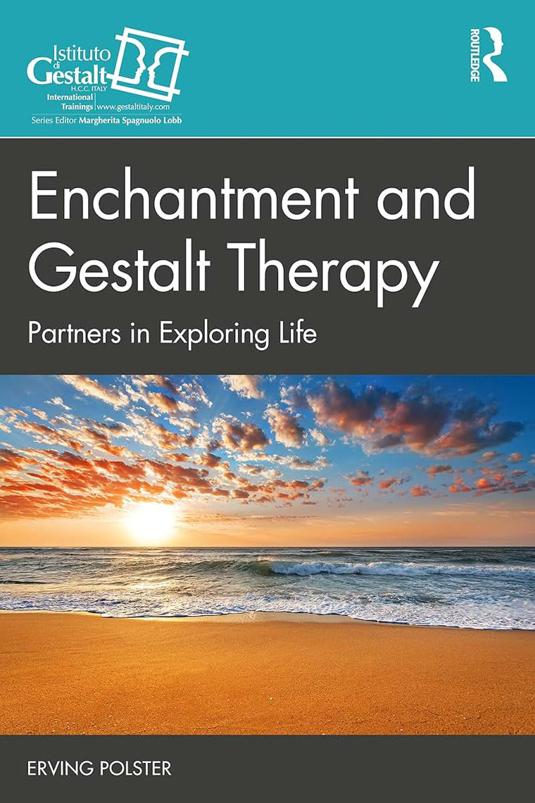Enchantment and Gestalt Therapy (The Gestalt Therapy Book Series)