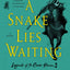 A Snake Lies Waiting: The Definitive Edition (Legends of the Condor Heroes, 3)