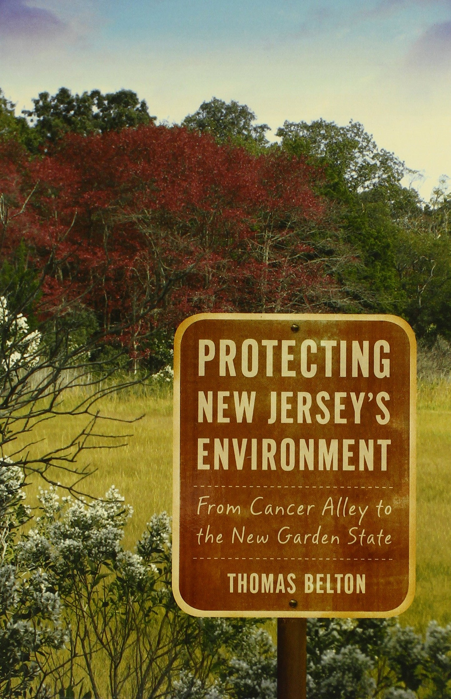 Protecting New Jersey's Environment: From Cancer Alley to the New Garden State