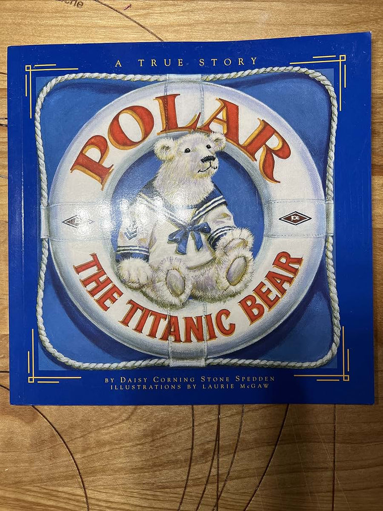 Polar the Titanic Bear by Daisy Corning Stone Spedden