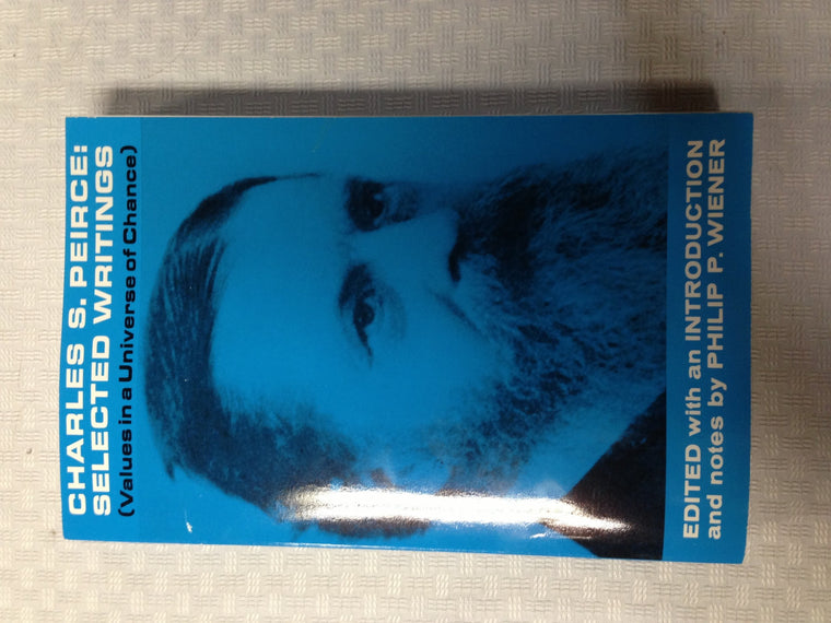 Charles S. Peirce, Selected Writings
