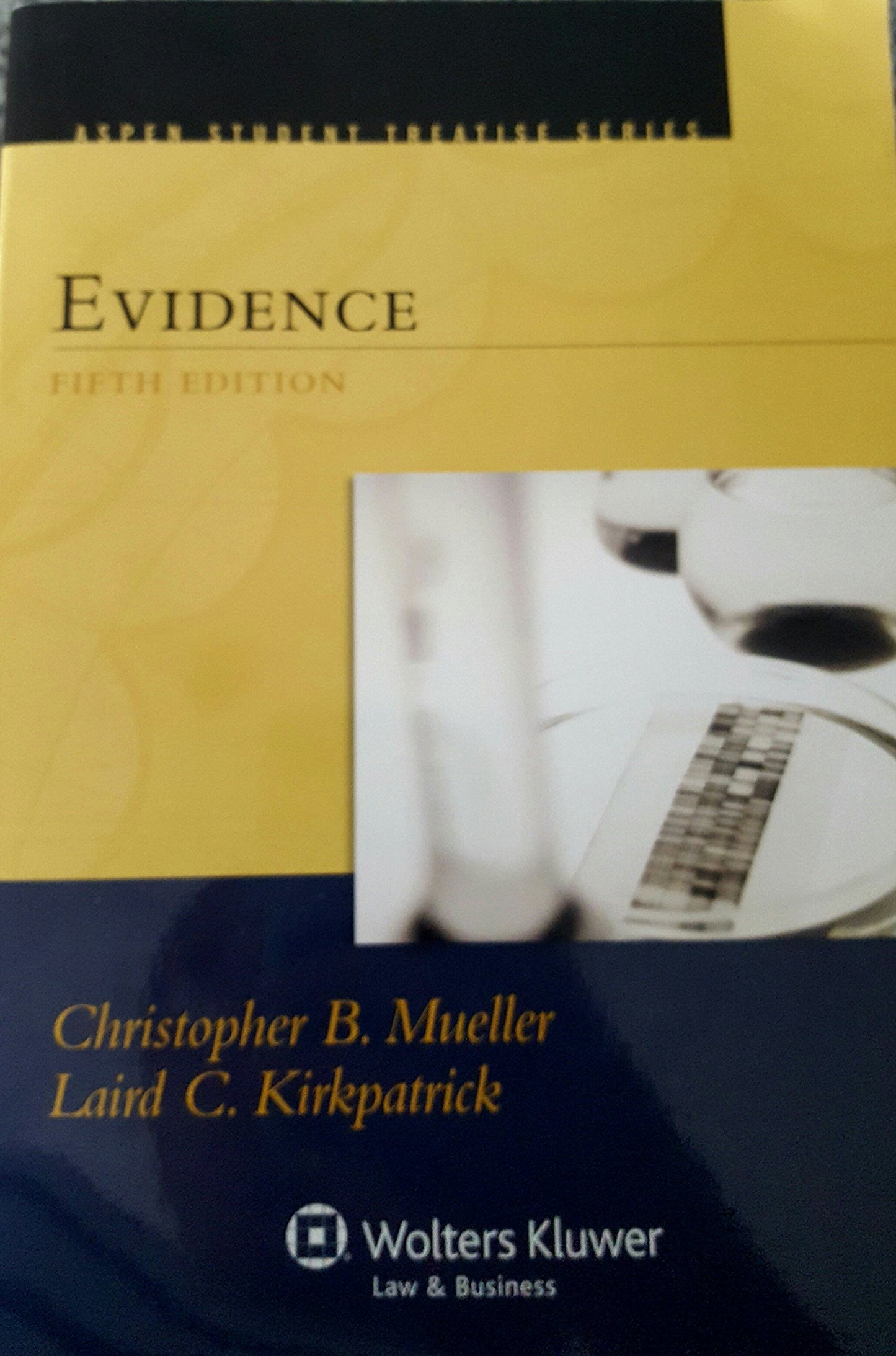 Evidence, Fifth Edition (Aspen Student Treatise Series)