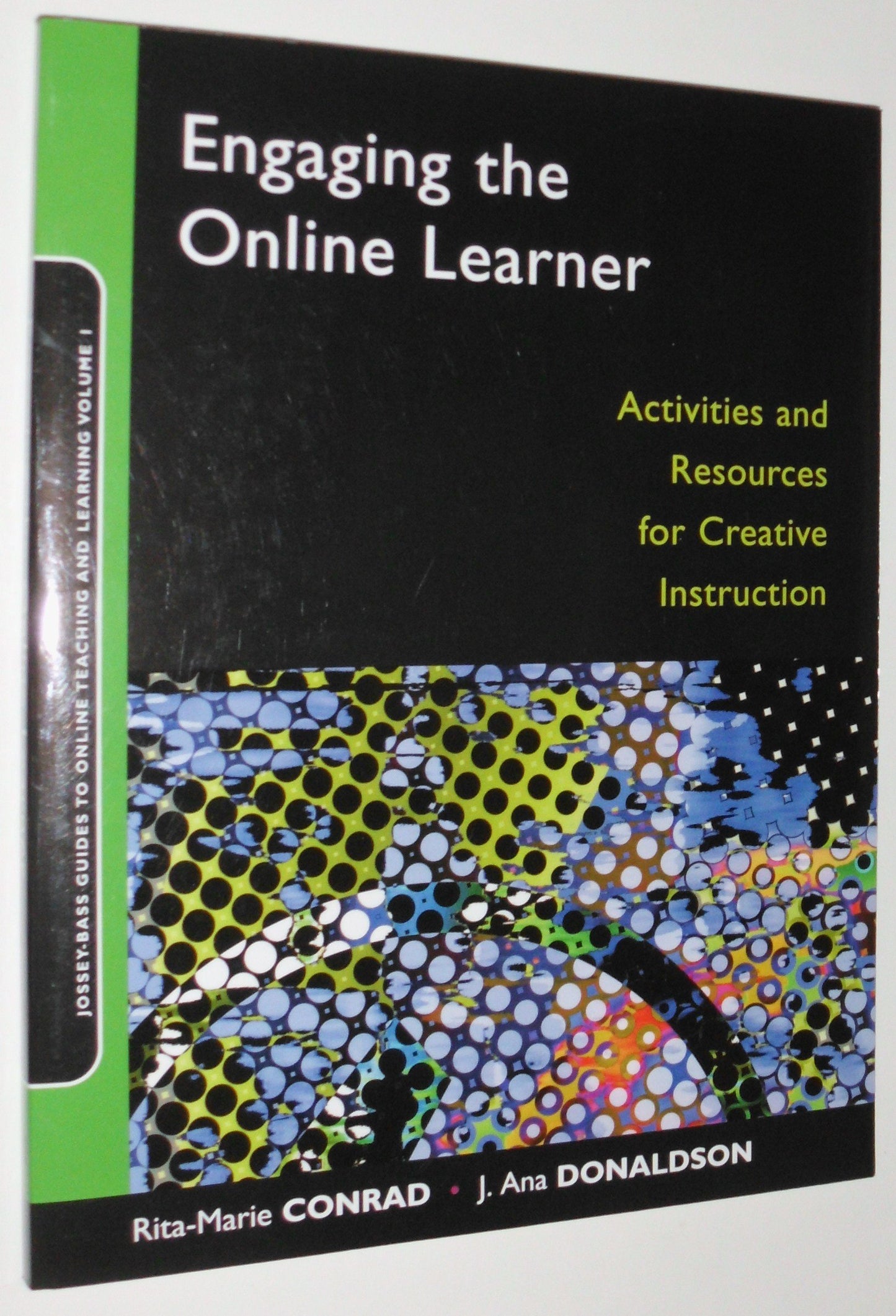 Engaging the Online Learner: Activities and Resources for Creative Instruction (Jossey-Bass Guides to Online Teaching and Learning)