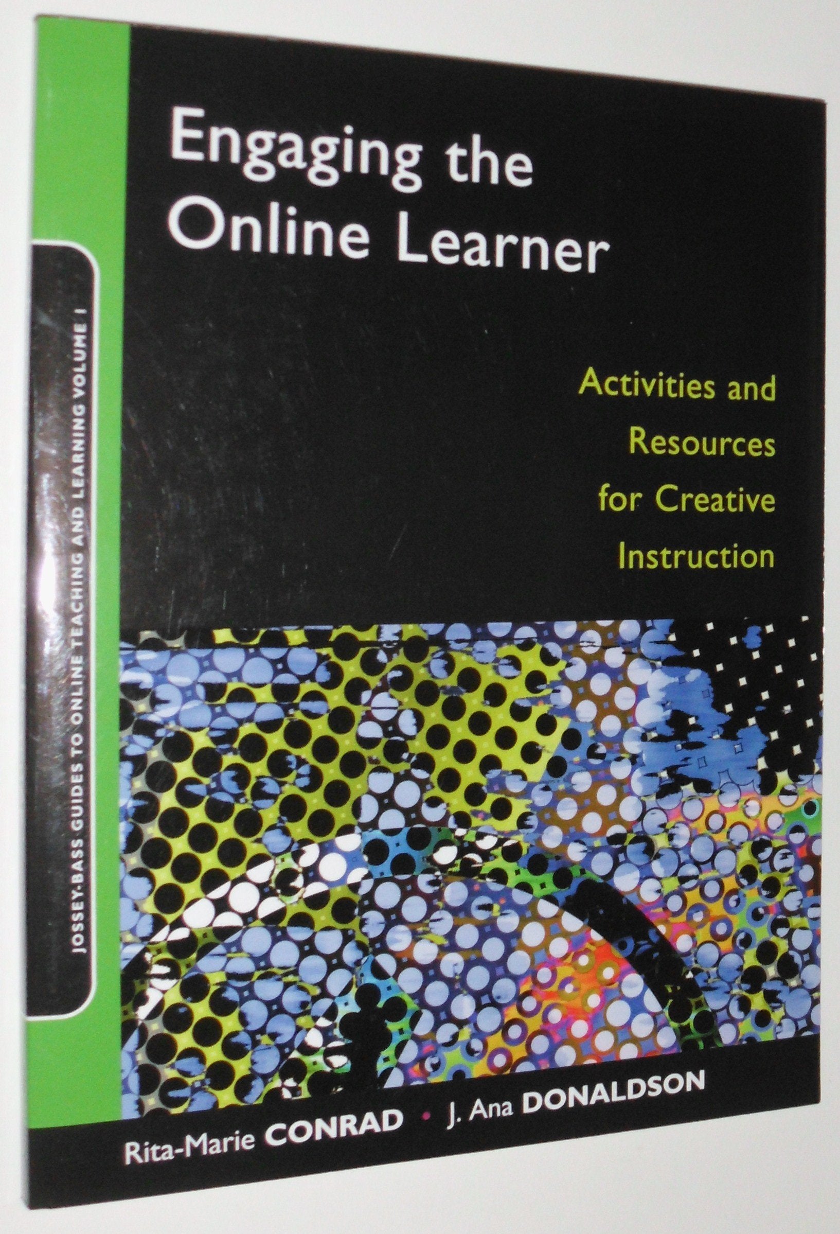 Engaging the Online Learner: Activities and Resources for Creative Instruction (Jossey-Bass Guides to Online Teaching and Learning)