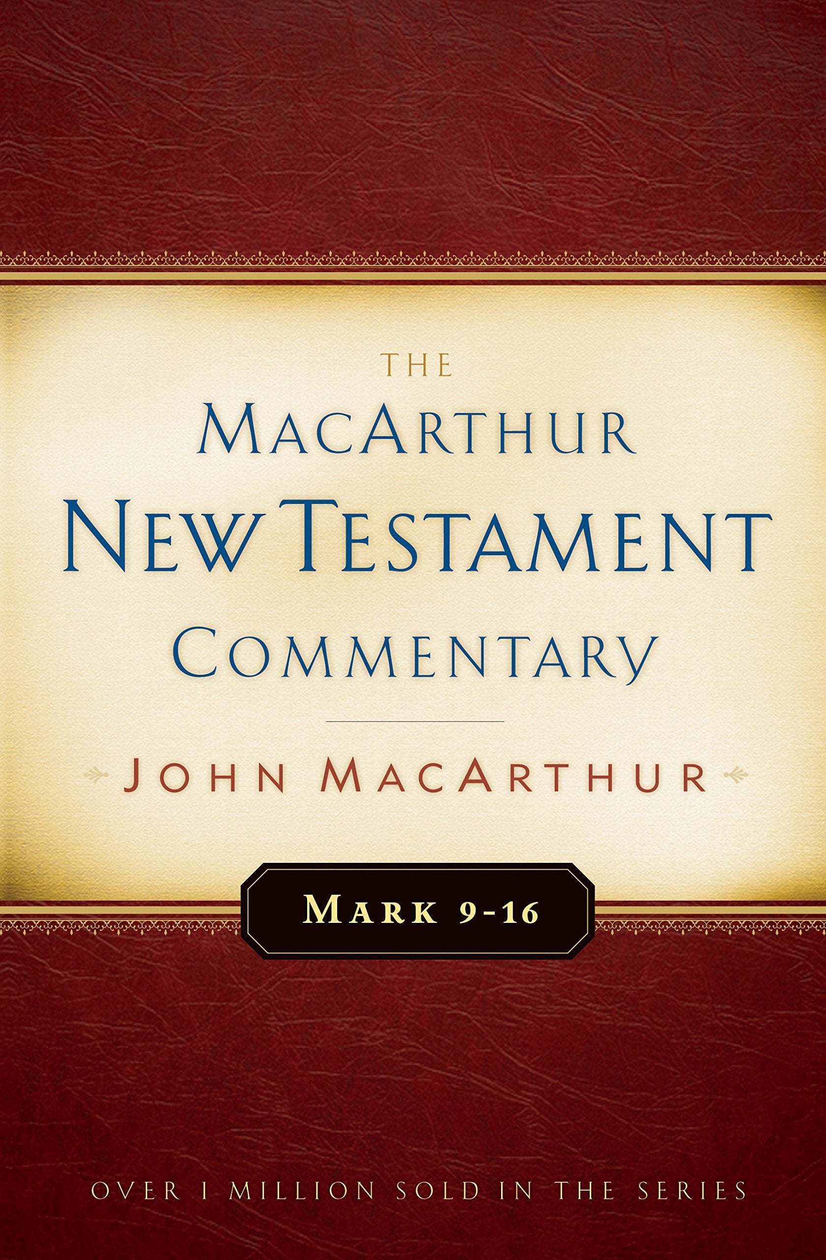 Mark 9-16 MacArthur New Testament Commentary (Volume 6)