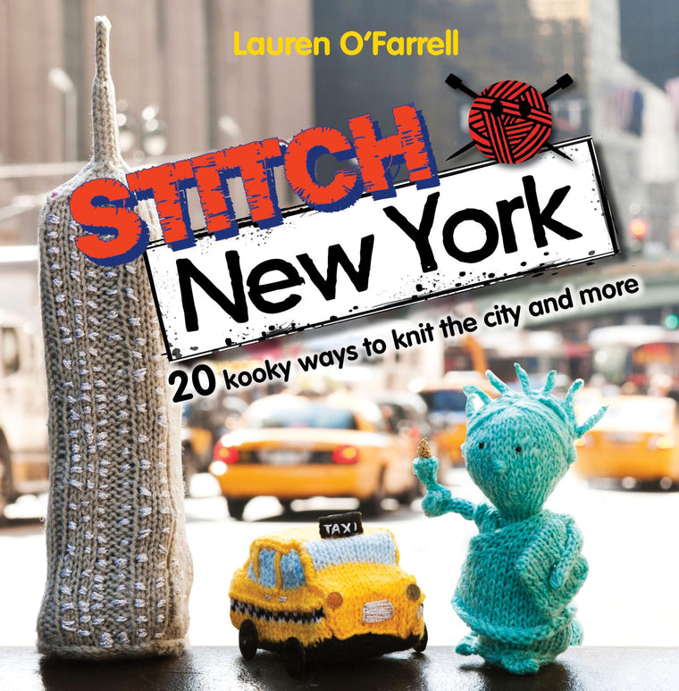 Stitch New York: 20 kooky ways to knit the city and more