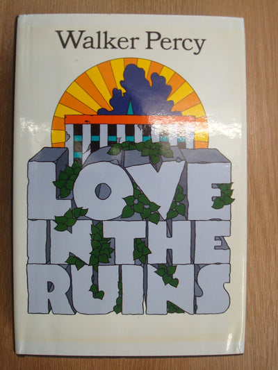 Love in the Ruins: The Adventures of a Bad Catholic at a Tim
