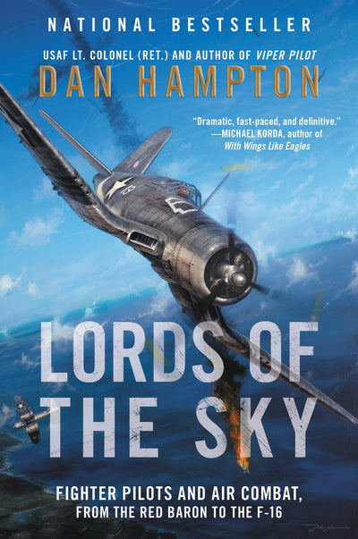 Lords of the Sky: Fighter Pilots and Air Combat, from the Red Baron to the F-16