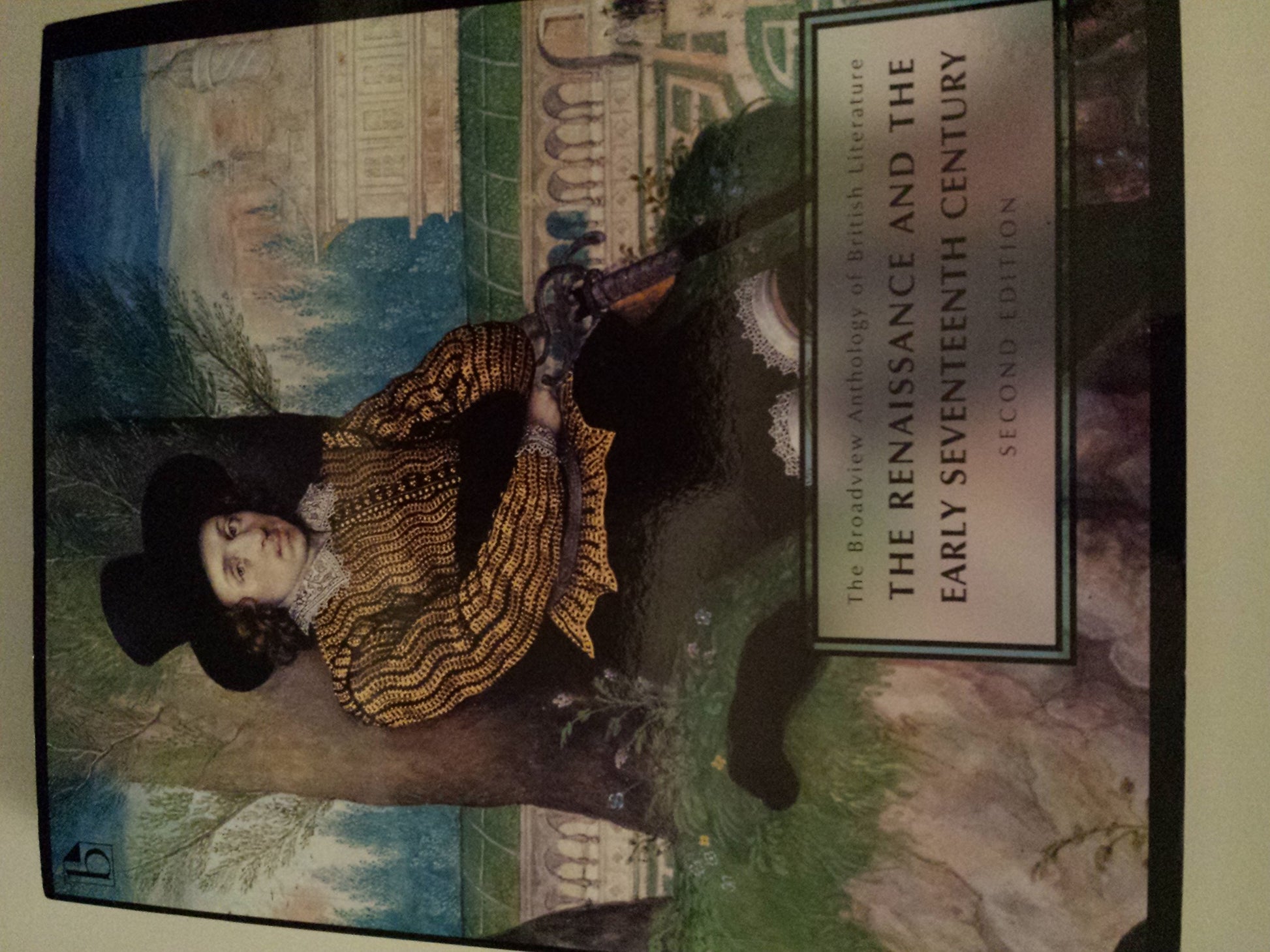The Broadview Anthology of British Literature Volume 2: The Renaissance and the Early Seventeenth Century - Second Edition