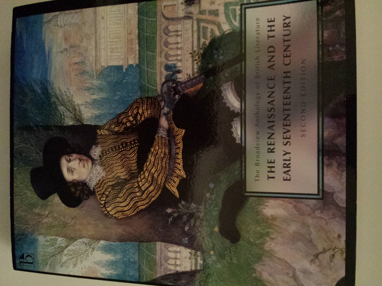 The Broadview Anthology of British Literature Volume 2: The Renaissance and the Early Seventeenth Century - Second Edition