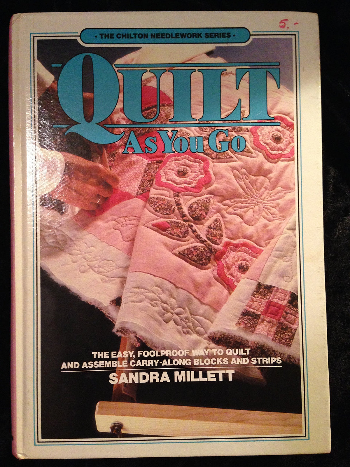 Quilt-as-you-go (The Chilton needlework series)