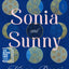 The Loneliness of Sonia and Sunny: A Novel