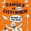 The Danger is Everywhere Collection Series 3 Books Set by David O'Doherty (Danger Is Everywhere, Danger Is Still Everywhere & Danger Really is Everywhere)