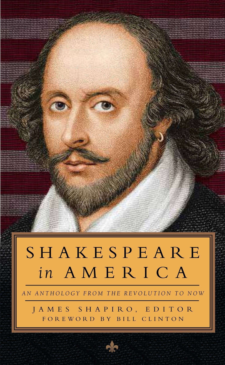 Shakespeare in America: An Anthology from the Revolution to Now (LOA #251) (Library of America, 251)