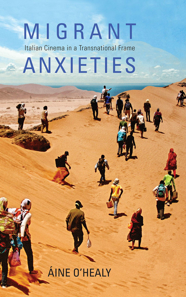 Migrant Anxieties: Italian Cinema in a Transnational Frame (New Directions in National Cinemas)