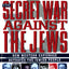 The Secret War Against the Jews: How Western Espionage Betrayed The Jewish People