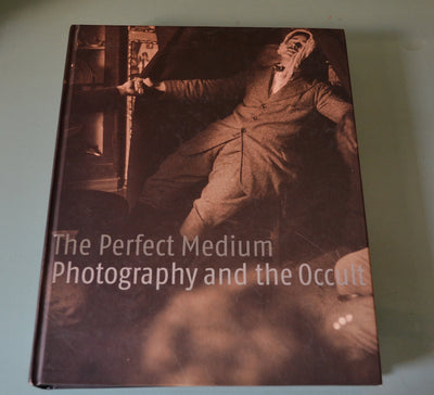 The Perfect Medium: Photography and the Occult