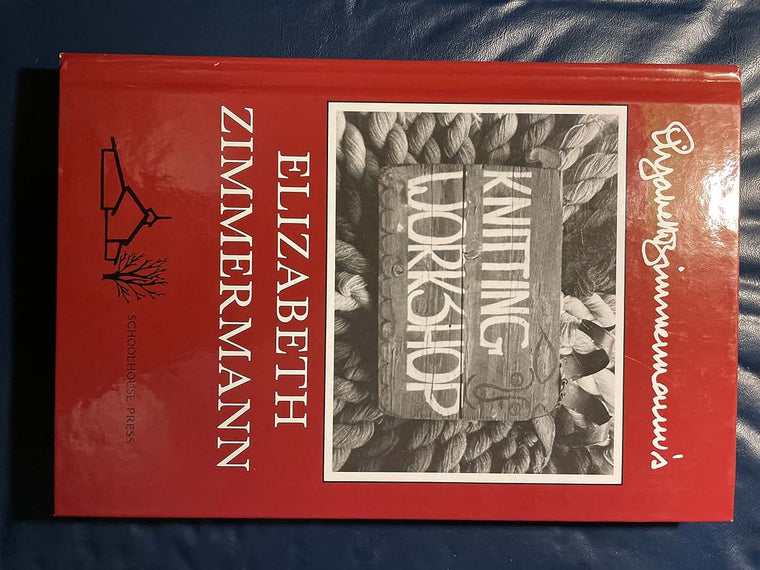 Elizabeth Zimmermann's Knitting Workshop by Zimmermann, Eliz