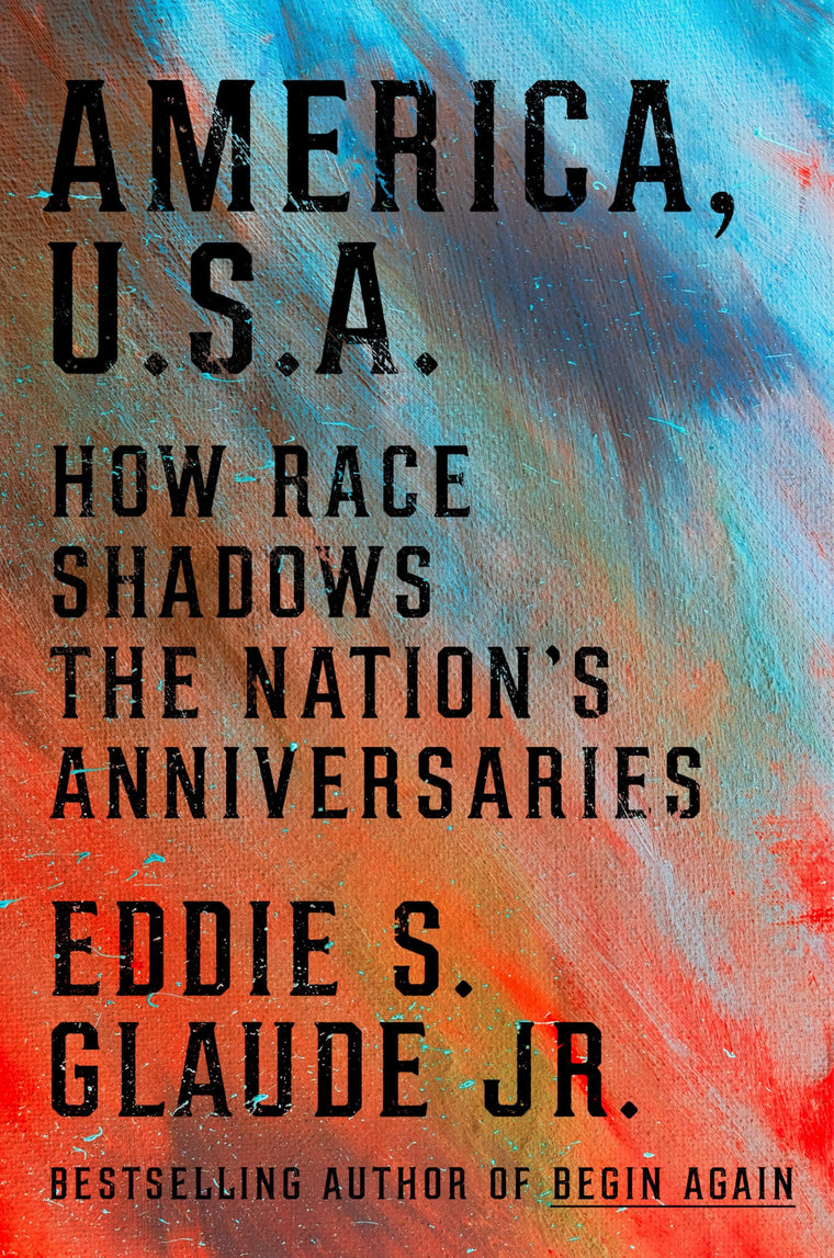 America, U.S.A.: How Race Shadows the Nation's Anniversaries