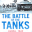 The Battle of the Tanks: Kursk, 1943