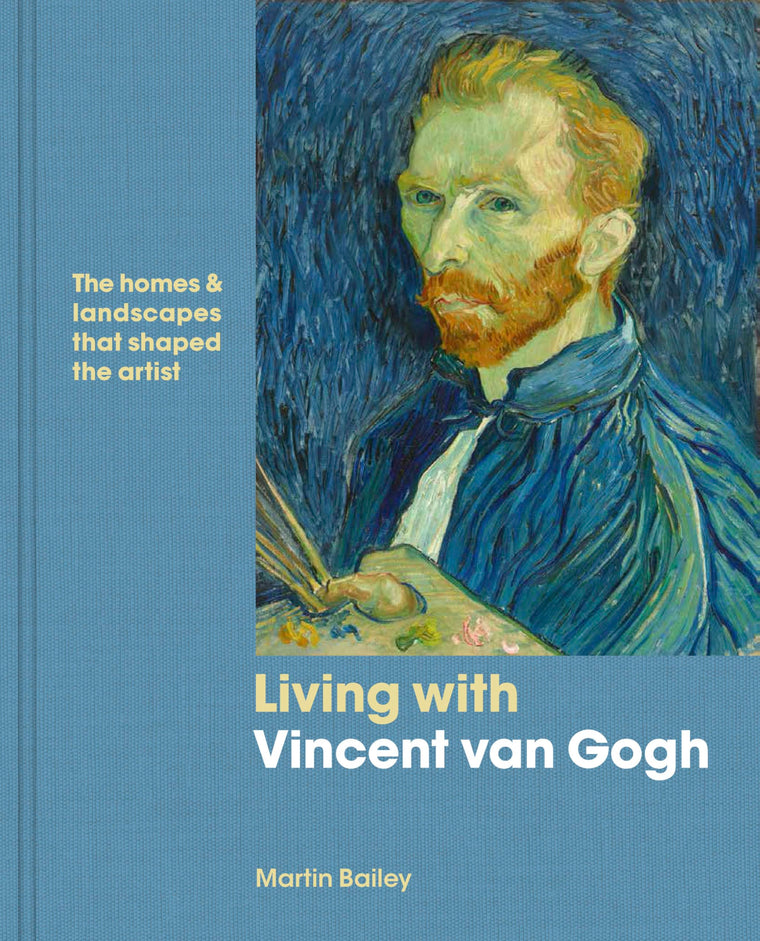 Living with Vincent van Gogh: The homes and landscapes that shaped the artist