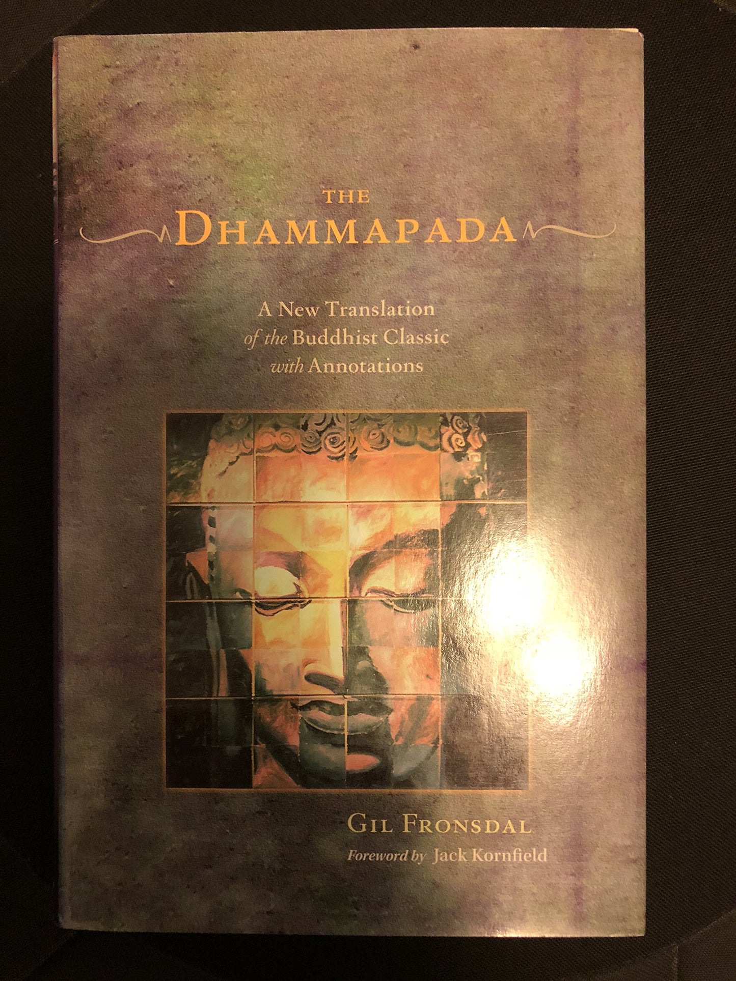 The Dhammapada: A New Translation of the Buddhist Classic with Annotations