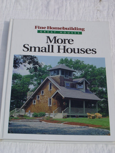 More Small Houses (Fine Homebuilding)