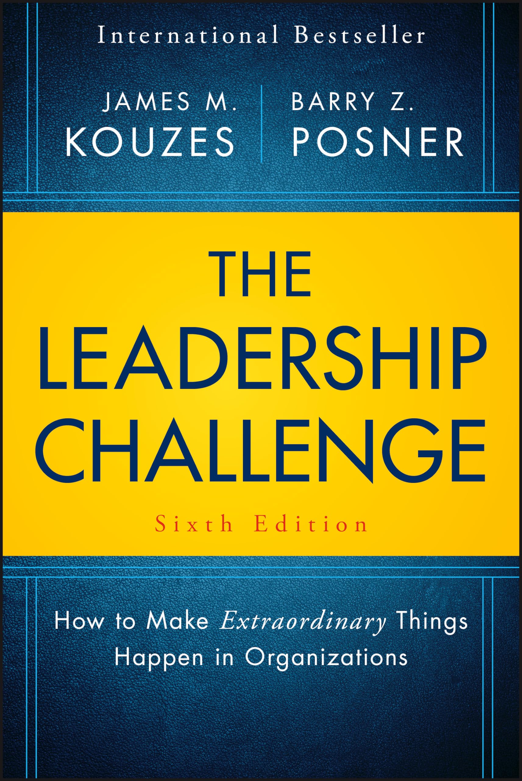 The Leadership Challenge: How to Make Extraordinary Things Happen in Organizations (J-B Leadership Challenge: Kouzes/Posner)