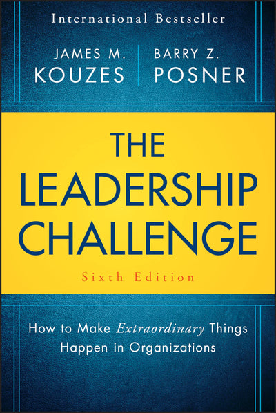 The Leadership Challenge: How to Make Extraordinary Things Happen in Organizations