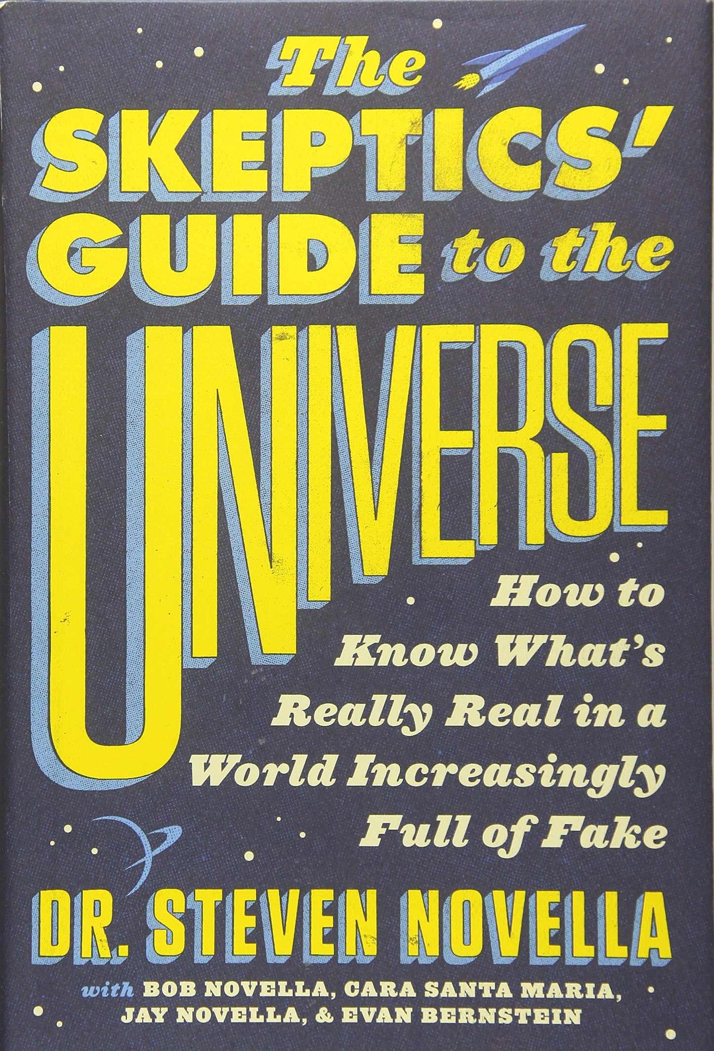 The Skeptics' Guide to the Universe: How to Know What's Real