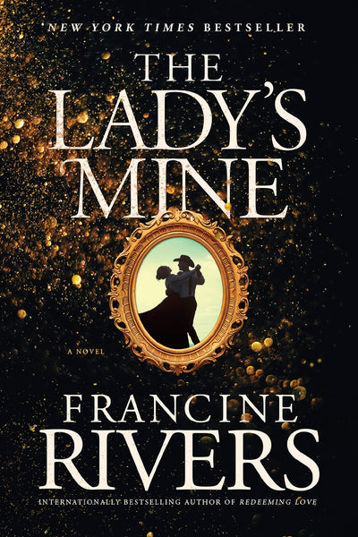 The Lady's Mine: A Lighthearted Christian Romance Novel Set in the Wake of Californias Gold Rush