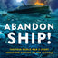 Abandon Ship!: The True World War II Story About the Sinking of the Laconia (True Survival Series, 1)