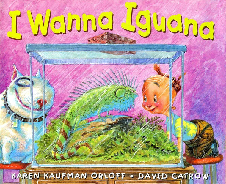 I Wanna Iguana by Kaufman Orloff, Karen