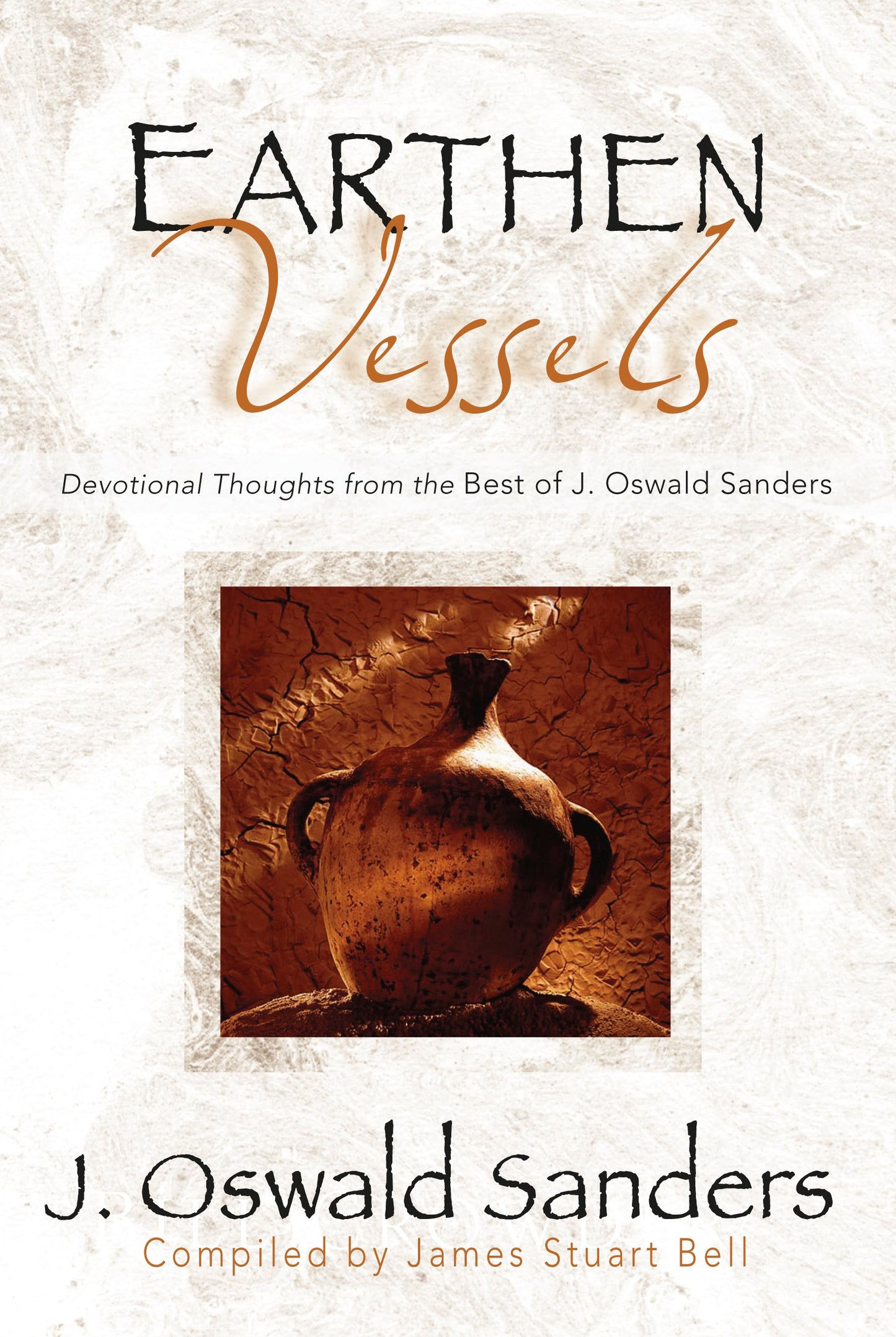 Earthen Vessels: Devotional Thoughts from the Best of J. Oswald Sanders