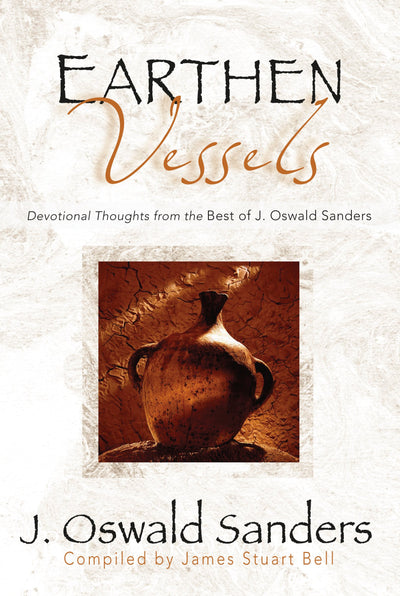 Earthen Vessels: Devotional Thoughts from the Best of J. Oswald Sanders
