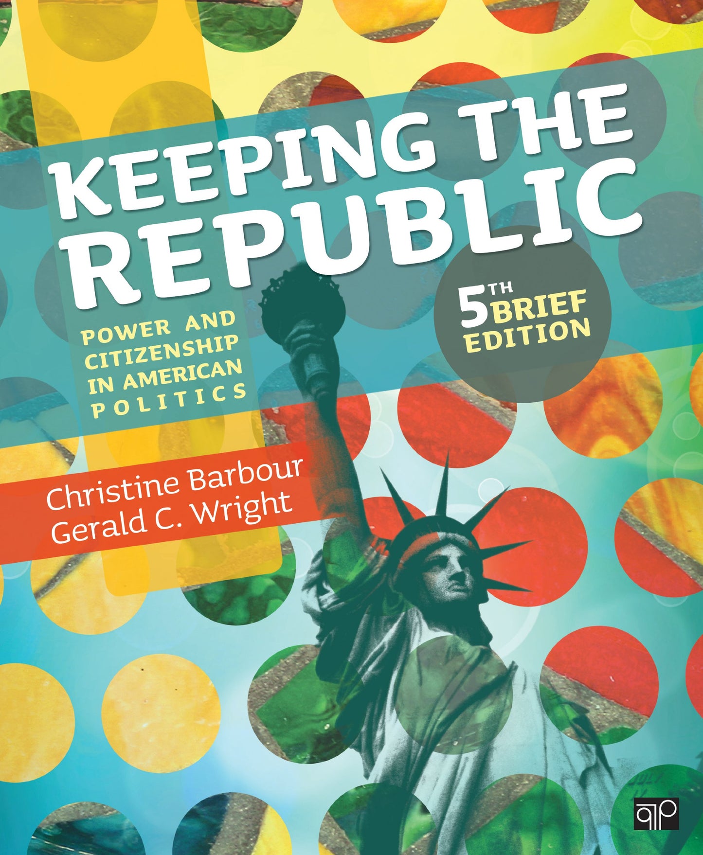 Keeping the Republic: Power and Citizenship in American Politics