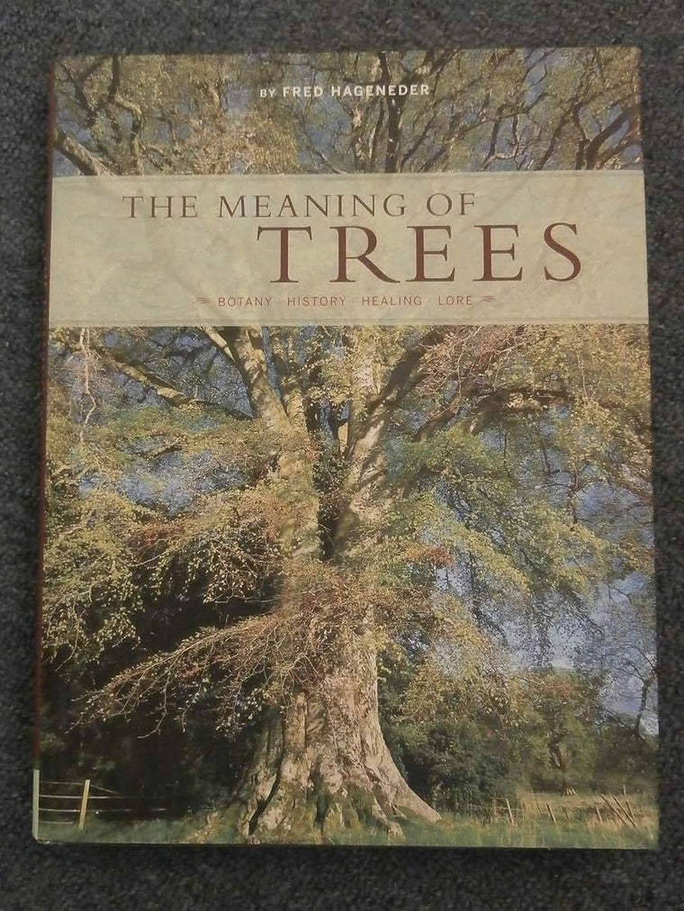 The Meaning of Trees: Botany, History, Healing, Lore