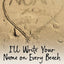 I'll Write Your Name on Every Beach