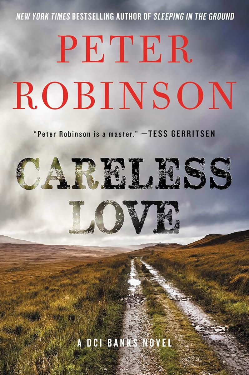 CARELESS LOVE (Inspector Banks Novels, 25)