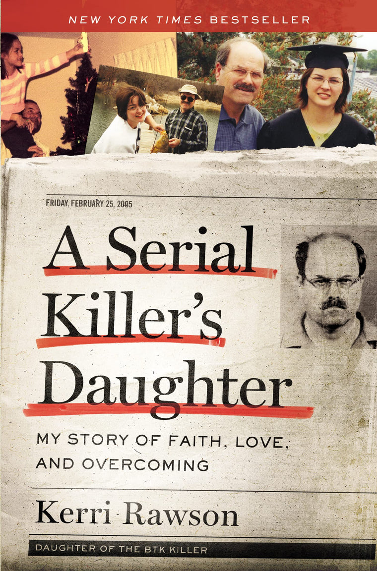 A Serial Killer's Daughter: My Story of Faith, Love, and Overcoming (An Insider's Look at the True Crime Story of the BTK Killer, Dennis Rader)