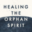 Healing the Orphan Spirit by Leif Hetland