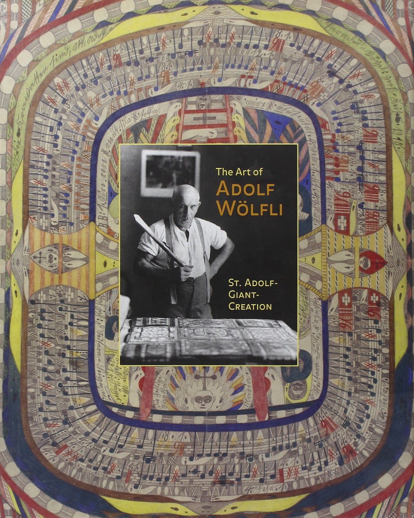 The Art of Adolf Wlfli: St. Adolf-Giant-Creation