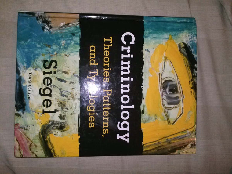 Criminology: Theories, Patterns, and Typologies (Available T
