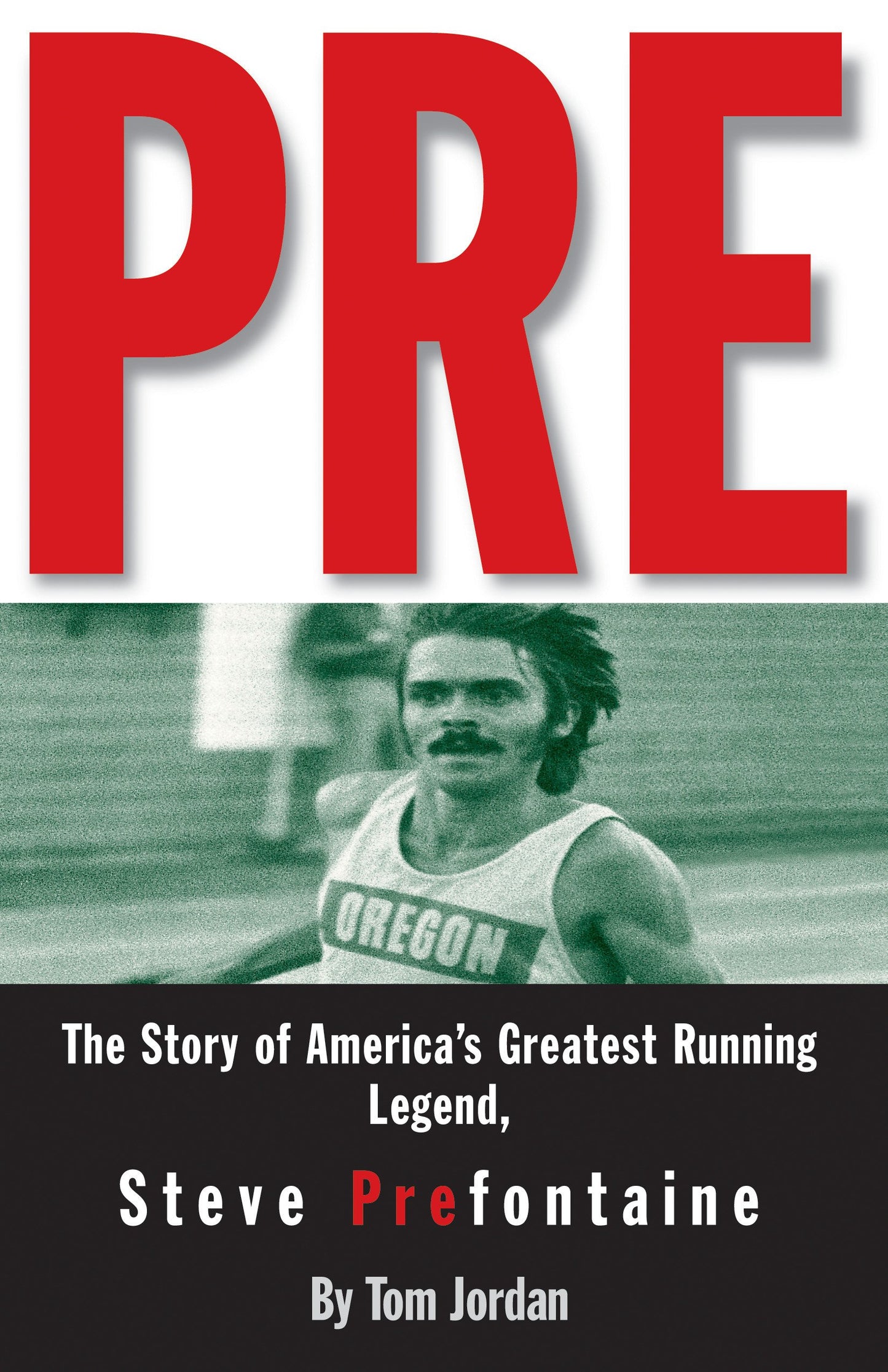 Pre: The Story of America's Greatest Running Legend, Steve P