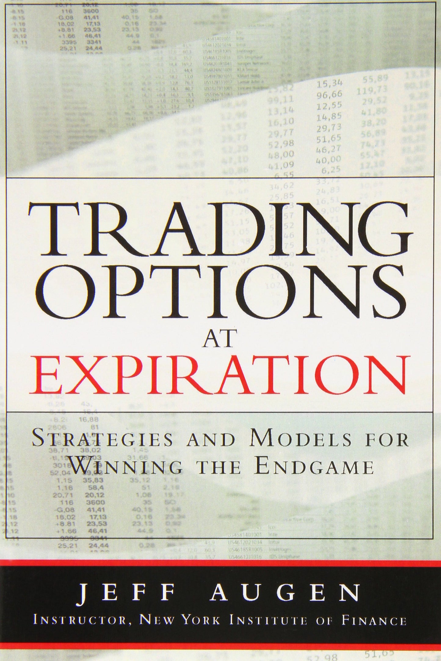 Trading Options at Expiration: Strategies and Models for Winning the Endgame