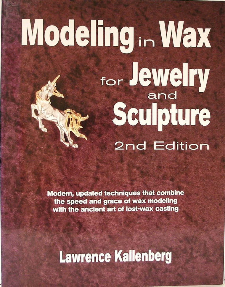 Modeling in Wax for Jewelry and Sculpture