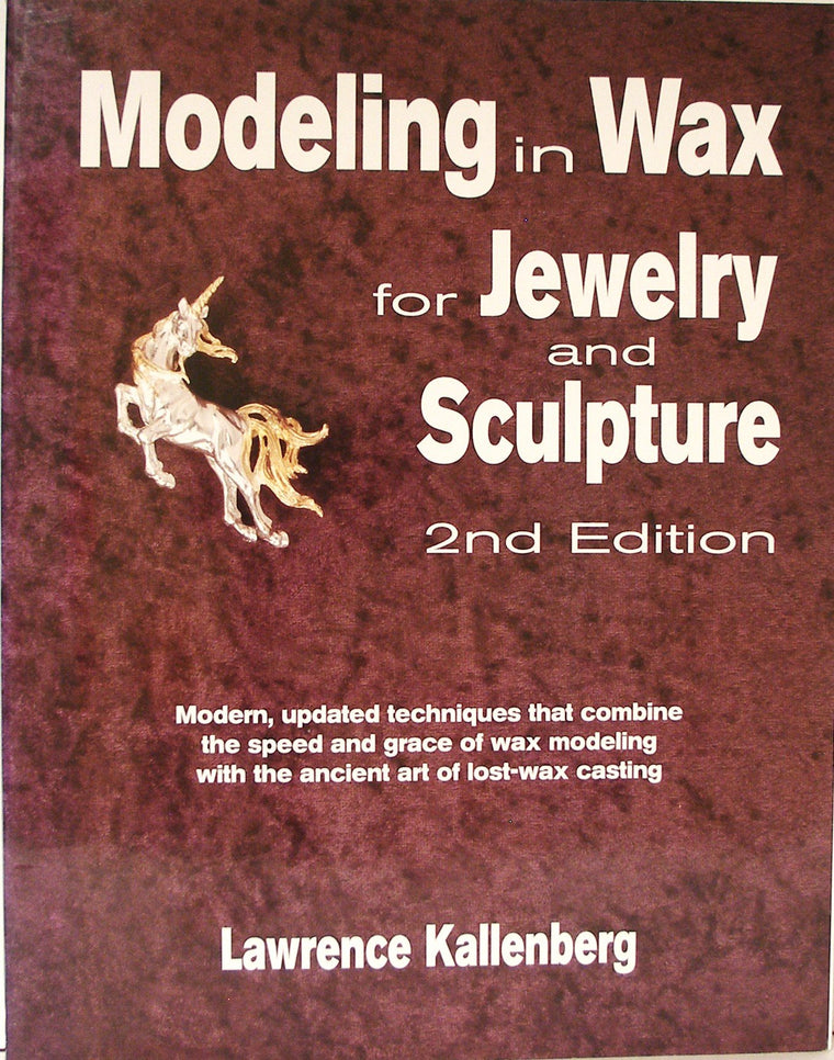 Modeling in Wax for Jewelry and Sculpture